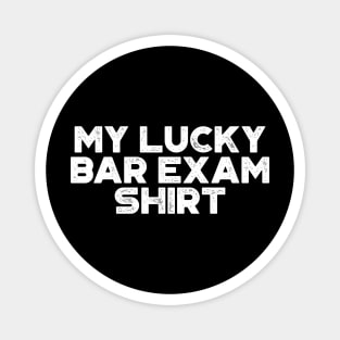 My Lucky Bar Exam Shirt White Funny Magnet